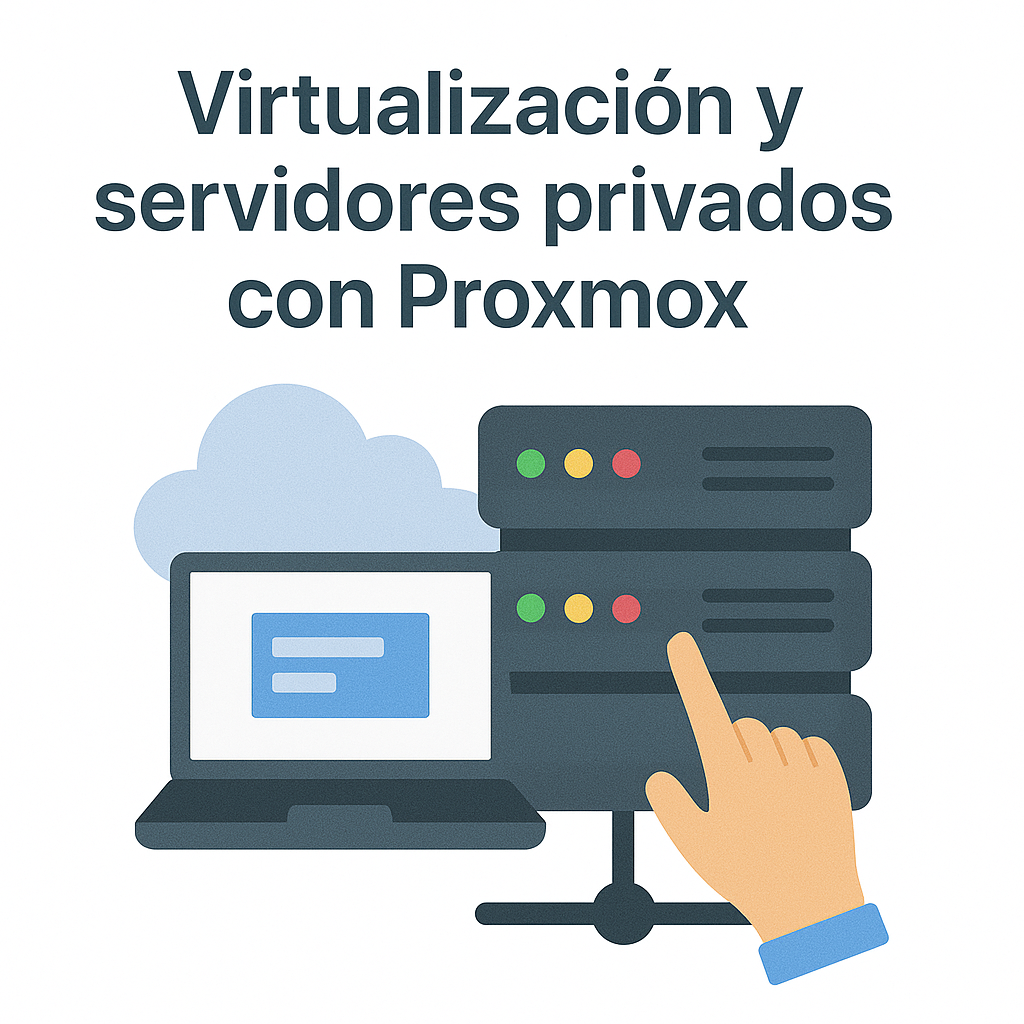 Virtualización y Servidores Privados con Proxmox